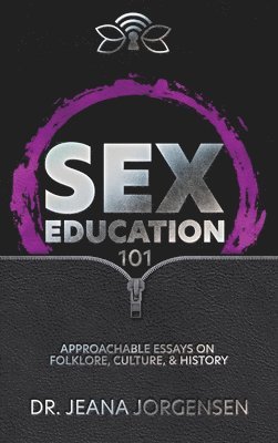 Jeana Jorgensen - Sex Education 101, Inbunden
