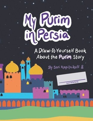 bokomslag My Purim in Persia: A Draw-It-Yourself Book About the Purim Story