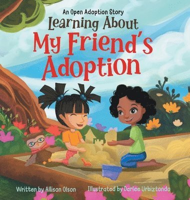 Allison Olson - Learning About My Friend's Adoption, Inbunden