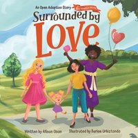 bokomslag Surrounded by Love: An Open Adoption Story - Two Adoptive Moms