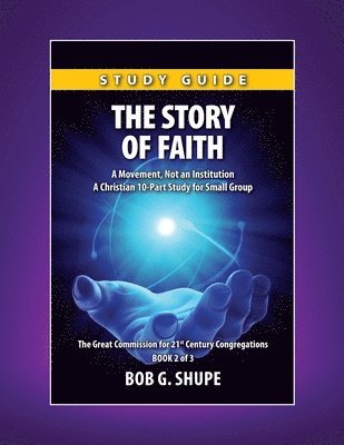 Bob G Shupe, Bob G. Shupe, G Shupe, Bob - Story of Faith - Study Guide, Häftad