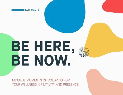 Be Here, Be Now