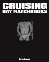 Lucas Hilderbrand, Darian Newman - Cruising: Gay Matchbooks, Inbunden
