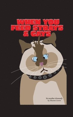 bokomslag When You Feed Strays & Gays