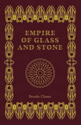 Empire of Glass and Stone 1