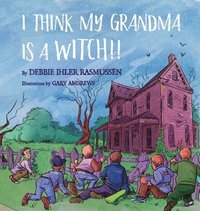 bokomslag I Think My Grandma is a Witch!!