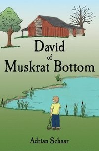 bokomslag David of Muskrat Bottom