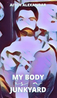 My Body is a Junkyard 1