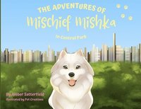 bokomslag The Adventures of Mischief Mishka in Central Park