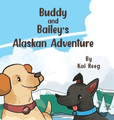 bokomslag Buddy and Bailey's Alaskan Adventure