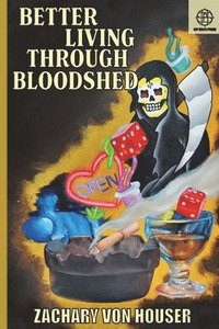 bokomslag Better Living Through Bloodshed