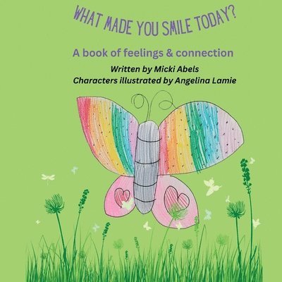 What Made You Smile Today?: A book of feelings and connection 1