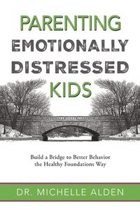 bokomslag Parenting Emotionally Distressed Kids