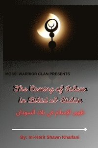 bokomslag The Coming of Islam in Bilad al-Sudan