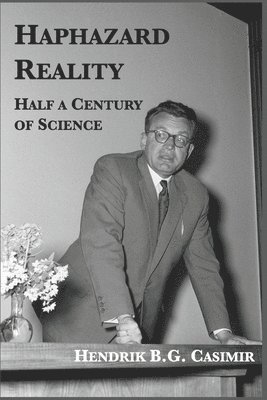 Hendrik B G Casimir - Haphazard Reality, Häftad