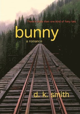 D K Smith - Bunny, a romance, Häftad