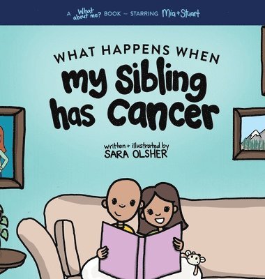 What Happens When My Sibling Has Cancer 1