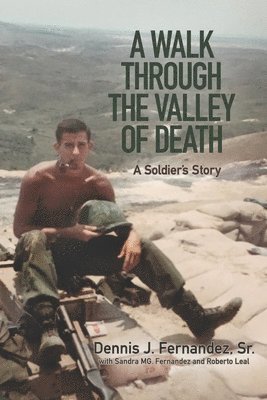 Sandra Mg Fernandez, Roberto Leal, Dennis J Fernandez Sr, Sandra MG. Fernandez - Walk Through the Valley of Death, Häftad