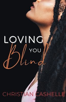 Christian Cashelle - Loving You Blind, Häftad