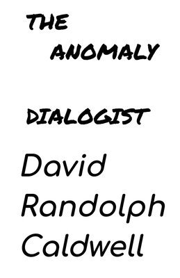 David Randolph Caldwell, D Micheals Campbell, D. Micheals Campbell - Anomaly Dialogist, Häftad