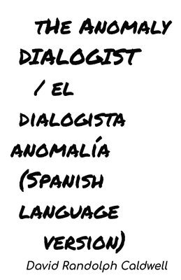 bokomslag The Anomaly Dialogist /El Dialogista Anomala