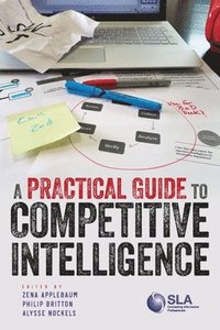 bokomslag A Practical Guide to Competitive Intelligence