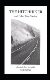 bokomslag THE HITCHHIKER and Other True Stories