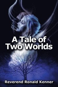 bokomslag A Tale of Two Worlds