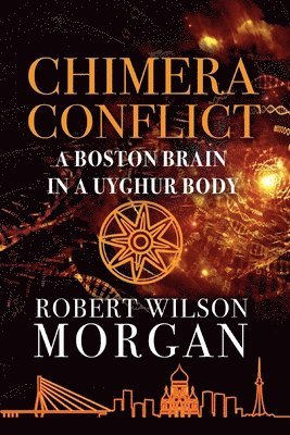 Chimera Conflict; A Boston Brain in a Uyghur Body 1
