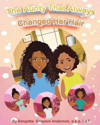 bokomslag Aunty That Always Changed Her Hair!