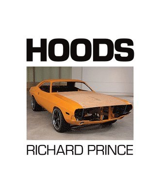 bokomslag Richard Prince: Hoods