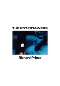 bokomslag Richard Prince: The Entertainers