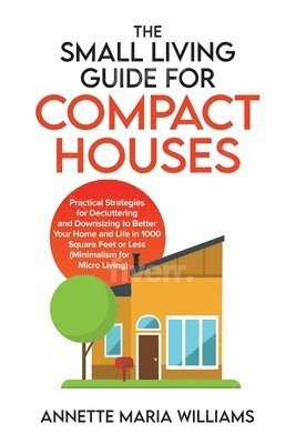 The Small Living Guide for Compact Houses 1