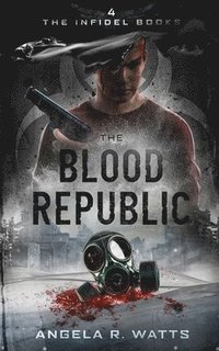 bokomslag The Blood Republic (the Infidel Books #4)