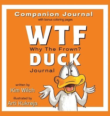 bokomslag WTF DUCK - Why The Frown Companion Journal
