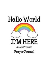 bokomslag Hello World, I'm Here Prayer Journal