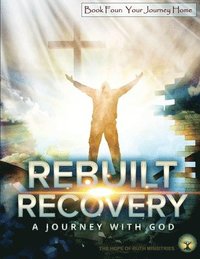 bokomslag Rebuilt Recovery - Your Journey Home - Book 4