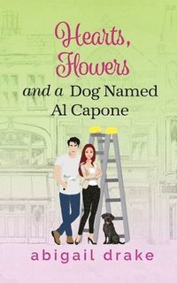 bokomslag Hearts, Flowers, and a Dog Named Al Capone