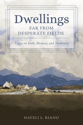 Nayeli L. Riano - Dwellings Far from Desperate F, Häftad
