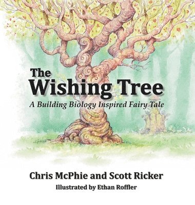 bokomslag The Wishing Tree: A Building Biology Inspired Fairy Tale