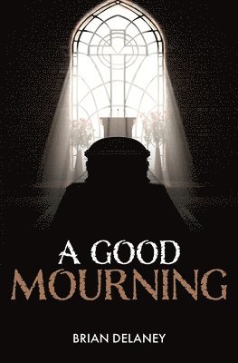Brian D Delaney - Good Mourning, Häftad