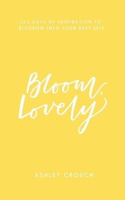 Ashley Crouch - Bloom, Lovely, Häftad