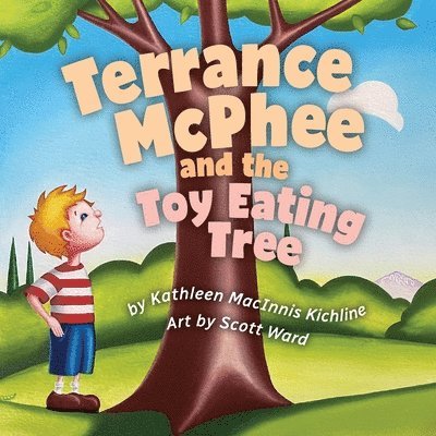 Kathleen Macinnis Kichline - Terrance McPhee and the Toy Eating Tree, Häftad. Tillgänglighet: Lägg i varukorg