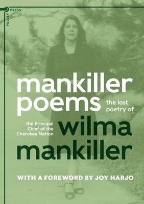 Wilma Mankiller - Mankiller Poems: The lost poetry of the Principal Chief of the Cherokee Nation, Häftad