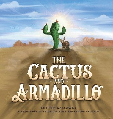 Kutter Callaway - Cactus and Armadillo, Inbunden