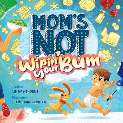 Mom's Not Wipin' Your Bum 1