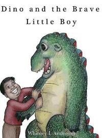 bokomslag Dino and the Brave Little Boy