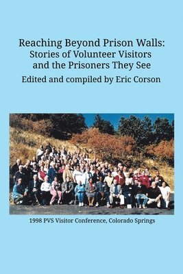 Reaching Beyond Prison Walls: Stories of Volunteer Visitors and the Prisoners They See 1