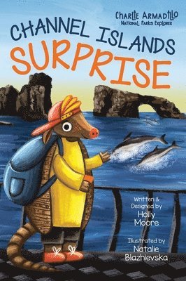 bokomslag Charlie Armadillo - National Parks Explorer - Channel Islands Surprise: A Kid-Friendly Hike and Discovery Adventure to Anacapa Island in Channel Islan