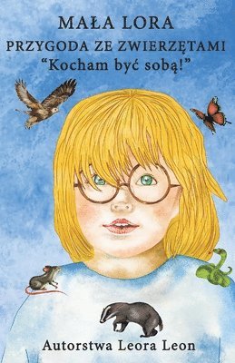 Mala Lora Przygoda ze zwierzętami "Kocham byc sobą!"